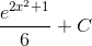 \frac{e^{2x^{2}+1}}{6}+C