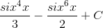 \frac{six^{4}x}{3}-\frac{six^{6}x}{2}+C