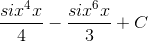 \frac{six^{4}x}{4}-\frac{six^{6}x}{3}+C