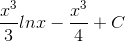 \frac{x^{3}}{3}lnx-\frac{x^{3}}{4}+C