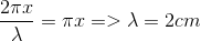 $${{2\pi x} \over \lambda } = \pi x = > \lambda = 2cm$$