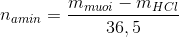 n_{amin}=\frac{m_{muoi}-m_{HCl}}{36,5}