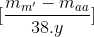 \[\frac{{{m_{m'}} - m{}_{aa}}}{{38.y}}\]