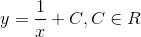 y=\frac{1}{x}+C,C\in R