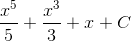 \frac{x^{5}}{5}+\frac{x^{3}}{3}+x+C