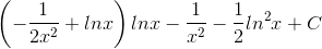 \left ( -\frac{1}{2x^{2}} +lnx\right )lnx-\frac{1}{x^{2}}-\frac{1}{2}ln^{2}x+C