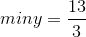 miny=\frac{13}{3}