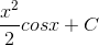 \frac{x^{2}}{2}cosx+C