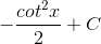 -\frac{cot^{2}x}{2}+C