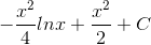 -\frac{x^{2}}{4}lnx+\frac{x^{2}}{2}+C