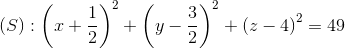 (S):\left ( x+\frac{1}{2} \right )^{2}+\left ( y-\frac{3}{2} \right )^{2}+\left ( z-4 \right )^{2}=49