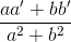 \frac{aa'+bb'}{a^{2}+b^{2}}
