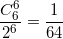\small \frac{C_{6}^{6}}{2^{6}}=\frac{1}{64}