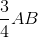 \frac{3}{4}AB