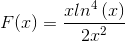 F(x)=\frac{xln^{4}\left ( x \right )}{2x^{2}}