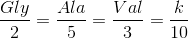 $${{Gly} \over 2} = {{Ala} \over 5} = {{Val} \over 3} = {k \over {10}}$$