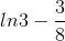 ln3-\frac{3}{8}