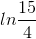ln\frac{15}{4}