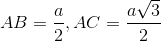 AB=\frac{a}{2},AC=\frac{a\sqrt{3}}{2}