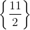 \left \{ \frac{11}{2} \right \}