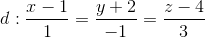 d:\frac{x-1}{1}=\frac{y+2}{-1}=\frac{z-4}{3}