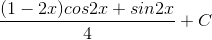 \frac{(1-2x)cos2x+sin2x}{4}+C