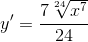 y'=\frac{7\sqrt[24]{x^{7}}}{24}