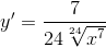 y'=\frac{7}{24\sqrt[24]{x^{7}}}