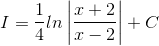 I=\frac{1}{4}ln\left | \frac{x+2}{x-2} \right |+C