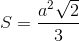 S=\frac{a^{2}\sqrt{2}}{3}