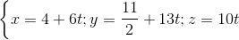 \left \{ x=4+6t; y=\frac{11}{2}+13t;z=10t \right.