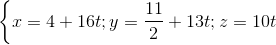 \left \{ x=4+16t; y=\frac{11}{2}+13t;z=10t \right.