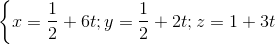 \left \{ x=\frac{1}{2}+6t; y=\frac{1}{2}+2t; z=1+3t \right.