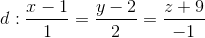 d:\frac{x-1}{1}=\frac{y-2}{2}=\frac{z+9}{-1}