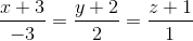 \frac{x+3}{-3}=\frac{y+2}{2}=\frac{z+1}{1}
