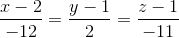 \frac{x-2}{-12}=\frac{y-1}{2}=\frac{z-1}{-11}