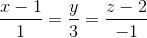 \frac{x-1}{1}=\frac{y}{3}=\frac{z-2}{-1}