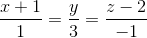 \frac{x+1}{1}=\frac{y}{3}=\frac{z-2}{-1}