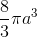 \frac{8}{3}\pi a^{3}