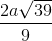 \frac{2a\sqrt{39}}{9}
