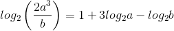 log_{2}\left ( \frac{2a^{3}}{b} \right )=1+3log_{2}a-log_{2}b