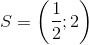 S=\left ( \frac{1}{2};2 \right )