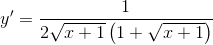 y'=\frac{1}{2\sqrt{x+1}\left ( 1+\sqrt{x+1} \right )}