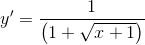 y'=\frac{1}{\left ( 1+\sqrt{x+1} \right )}