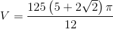 V=\frac{125\left ( 5+2\sqrt{2} \right )\pi }{12}
