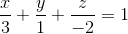 \frac{x}{3}+\frac{y}{1}+\frac{z}{-2}=1