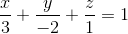 \frac{x}{3}+\frac{y}{-2}+\frac{z}{1}=1