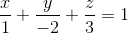 \frac{x}{1}+\frac{y}{-2}+\frac{z}{3}=1
