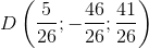 D\left ( \frac{5}{26};-\frac{46}{26} ;\frac{41}{26}\right )