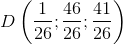 D\left ( \frac{1}{26};\frac{46}{26} ;\frac{41}{26}\right )